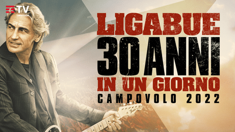 Ligabue 30 anni e un giorno