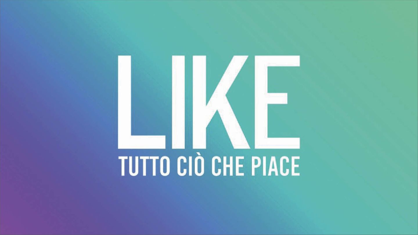 Like, Tutto ciò che piace