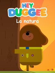 Hey Duggee - La natura