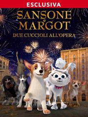 Sansone e Margot - Due cuccioli all’Opera