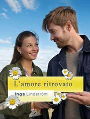 Inga Lindstrom - L'amore ritrovato