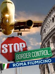 Stop! Border Control: Roma Fiumicino
