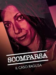 Scomparsa - Il caso Ragusa