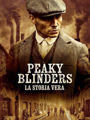 Peaky Blinders: La storia vera