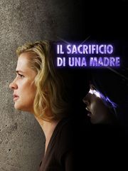 Il sacrificio di una madre