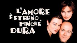 L'amore è eterno finché dura