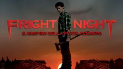 Fright Night - Il vampiro della porta accanto