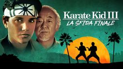 Karate Kid III - La sfida finale
