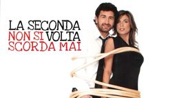 La seconda volta non si scorda mai