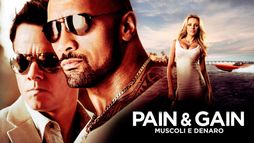 Pain & Gain - Muscoli e denaro
