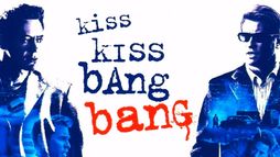 Kiss Kiss Bang Bang
