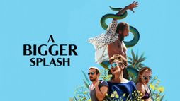 A Bigger Splash