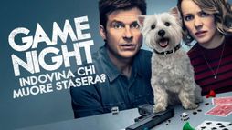 Game Night - Indovina chi muore stasera?