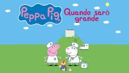 Peppa Pig - Quando sarò grande