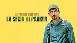 La febbre dell'oro: la sfida di Parker