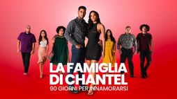 90 Giorni per Innamorarsi: la Famiglia di Chantel