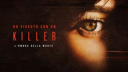 Ho vissuto con un killer: l'ombra della morte