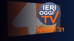 Ieri e oggi in tv special 2021