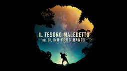 Il Tesoro Maledetto del Blind Frog Ranch
