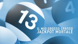 Il mio grosso grasso jackpot mortale