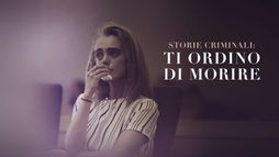 Storie Criminali - Ti ordino di morire