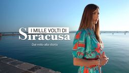 I mille volti di Siracusa - Dal mito alla storia