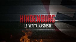 Hindenburg: Le verita' nascoste