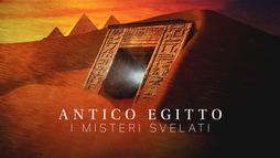 Antico Egitto: i misteri svelati