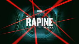 Le rapine del secolo