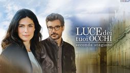 Luce dei tuoi occhi - Seconda stagione