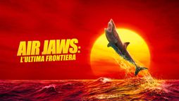 Air Jaws: l’ultima frontiera