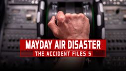 Mayday: Air Disaster - The Accident Files