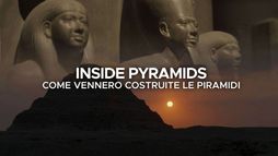 Inside pyramids - Come vennero costruite le piramidi