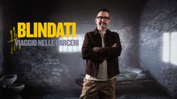 Blindati: viaggio nelle carceri