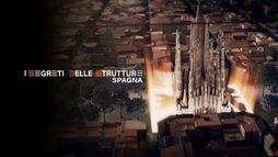 I segreti delle strutture: Spagna