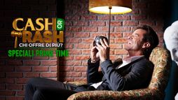 Cash or trash - Speciali Prime Time