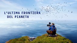 L’ultima frontiera del pianeta