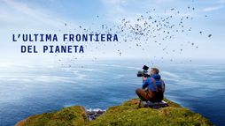 L’ultima frontiera del pianeta