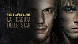 Nick e Aaron Carter: la caduta delle star