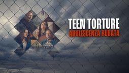 Teen Torture - Adolescenza rubata