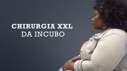 Chirurgia XXL da incubo