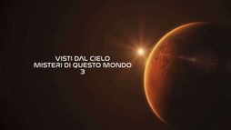 Visti dal cielo - Misteri di questo mondo