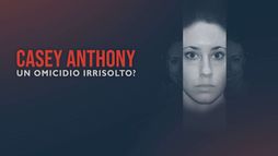 Casey Anthony: un omicidio irrisolto?