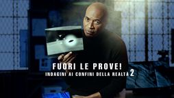 Fuori le prove! - indagini ai confini della realta' 2