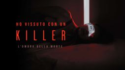 Ho vissuto con un killer: l'ombra della morte