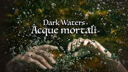 Dark Waters - Acque Mortali