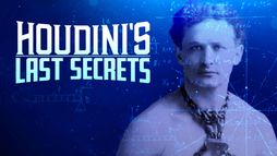 Houdini: gli ultimi segreti