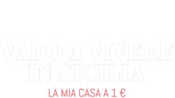 Vado a Vivere in Sicilia - La Mia Casa a 1 Euro