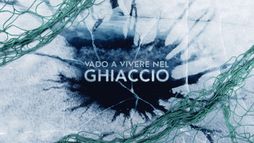 Vado a vivere nel ghiaccio