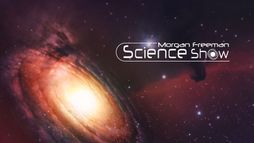 Morgan Freeman Science Show